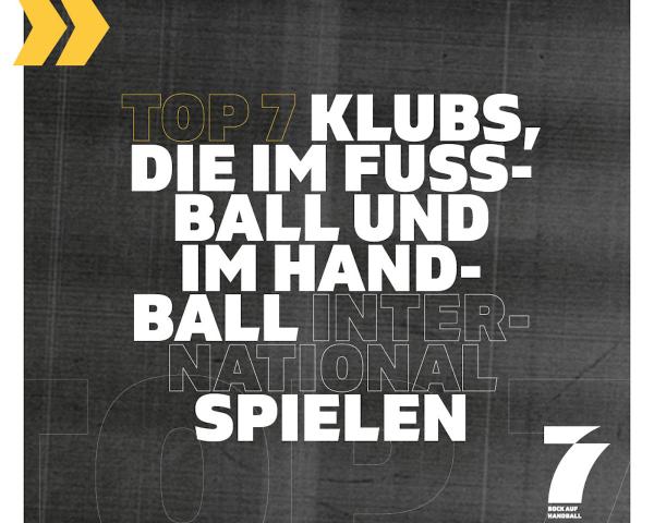 Top7-Klubs, die im Fußball und im Handball international spielen